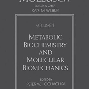 Mollusca: Metabolic Biochemistry and Molecular Biomechanics (Mollusca