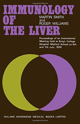 Immunology of the liver;: Proceedings of an international meeting held at King's College Hospital Medical School