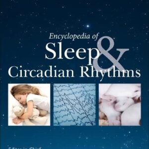 Encyclopedia of Sleep and Circadian Rhythms