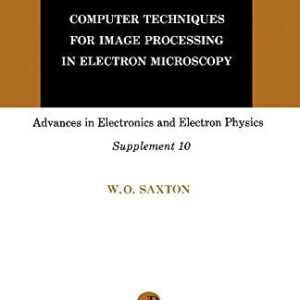 Computer techniques for image processing in electron microscopy (Advances in electronics and electron physics : Supplement)