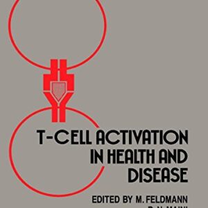 T-Cell Activation in Health and Disease Disorders of Immune Regulation Infection and Autoimmunity: Papers from an International Meeting in Oxford