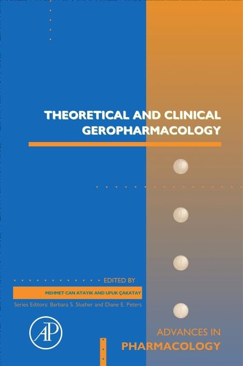 Theoretical and Clinical Geropharmacology (Volume 104) (Advances in Pharmacology
