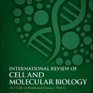 γδ T Cells in Health and Disease Part A (Volume 397) (International Review of Cell and Molecular Biology
