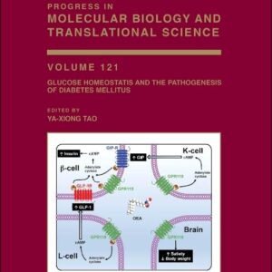 Glucose Homeostatis and the Pathogenesis of Diabetes Mellitus (Volume 121) (Progress in Molecular Biology and Translational Science