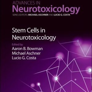 Stem Cells in Neurotoxicology (Volume 12) (Advances in Neurotoxicology