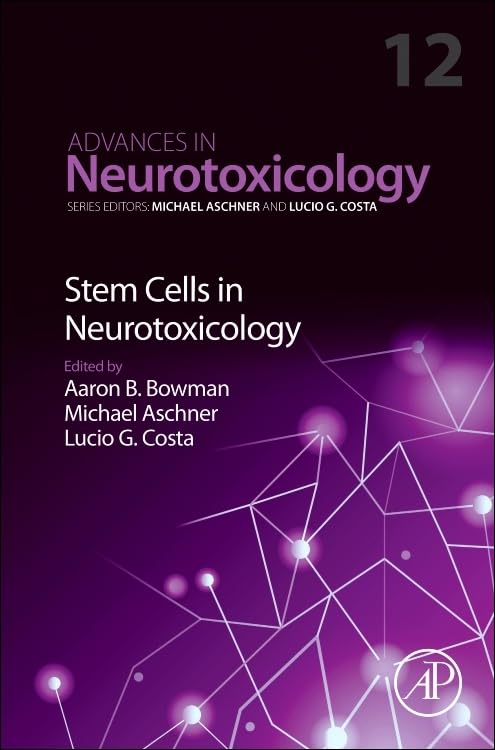 Stem Cells in Neurotoxicology (Volume 12) (Advances in Neurotoxicology