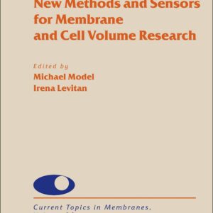 New Methods and Sensors for Membrane and Cell Volume Research (Volume 88) (Current Topics in Membranes
