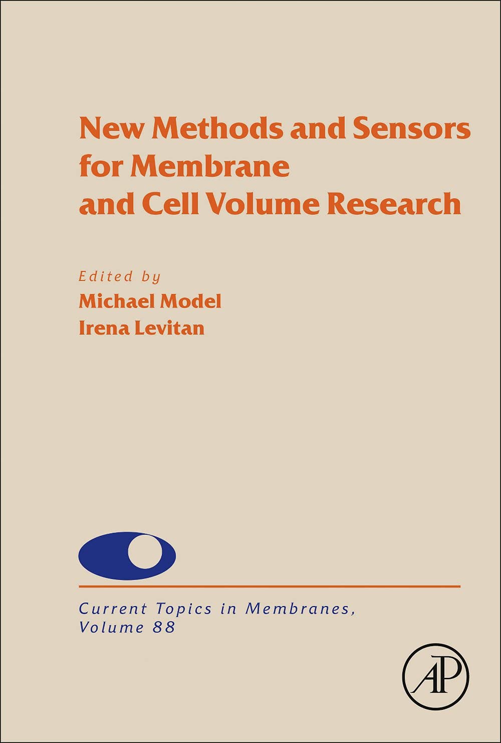 New Methods and Sensors for Membrane and Cell Volume Research (Volume 88) (Current Topics in Membranes