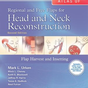 Atlas of Regional and Free Flaps for Head and Neck Reconstruction: Flap Harvest and Insetting-ISBN: 9781605479729