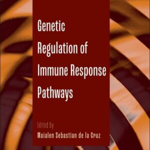 Genetic Regulation of Immune Response Pathways (Volume 115) (Advances in Genetics