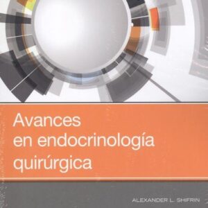 Avances en endocrinologÃ­a quirÃºrgica