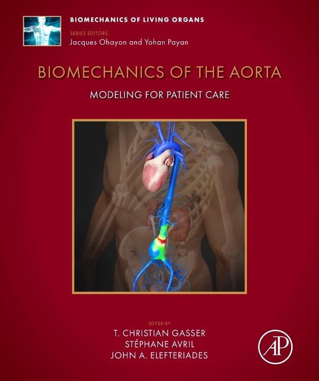 Biomechanics of the Aorta: Modeling for Patient Care (Biomechanics of Living Organs)