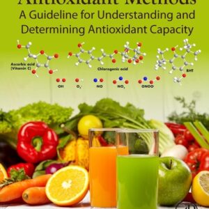 Antioxidant Methods: A Guideline for Understanding and Determining Antioxidant Capacity