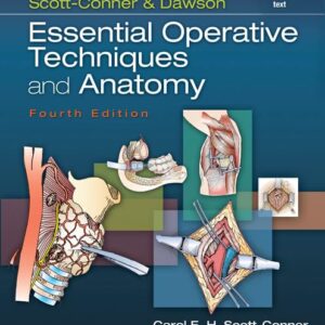 Scott-Conner & Dawson: Essential Operative Techniques and Anatomy-ISBN: 9781451151725