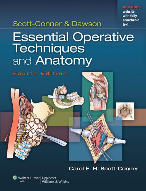 Scott-Conner & Dawson: Essential Operative Techniques and Anatomy-ISBN: 9781451151725