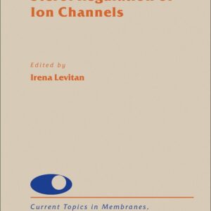 Sterol Regulation of Ion Channels (Volume 80) (Current Topics in Membranes