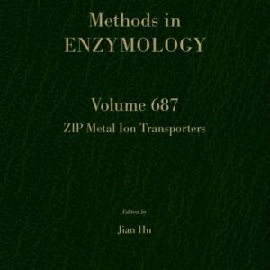ZIP Metal Ion Transporters (Volume 687) (Methods in Enzymology