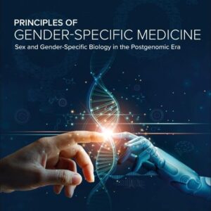 Principles of Gender-Specific Medicine: Sex and Gender-Specific Biology in the Postgenomic Era