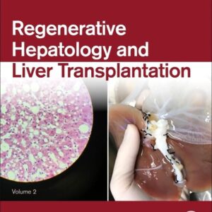 Regenerative Hepatology and Liver Transplantation (Volume 2) (Regenerative and Transplant Medicine