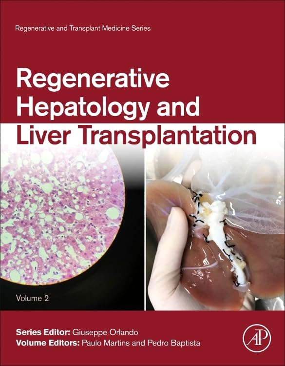 Regenerative Hepatology and Liver Transplantation (Volume 2) (Regenerative and Transplant Medicine