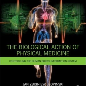 The Biological Action of Physical Medicine: Controlling the Human Body's Information System