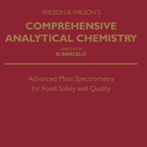 Advanced Mass Spectrometry for Food Safety and Quality (Volume 68) (Comprehensive Analytical Chemistry