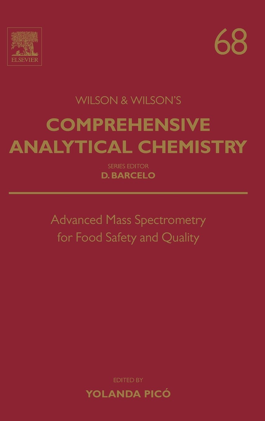 Advanced Mass Spectrometry for Food Safety and Quality (Volume 68) (Comprehensive Analytical Chemistry