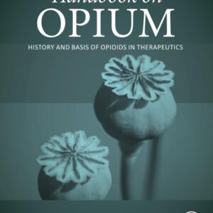 Handbook on Opium: History and Basis of Opioids in Therapeutics