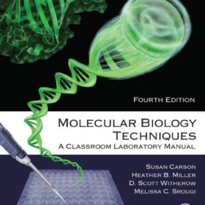 Molecular Biology Techniques: A Classroom Laboratory Manual
