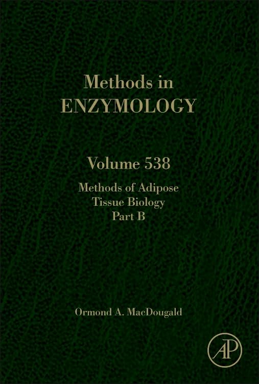 Methods of Adipose Tissue Biology Part B: Methods of Adipose Tissue Biology (Volume 538) (Methods in Enzymology