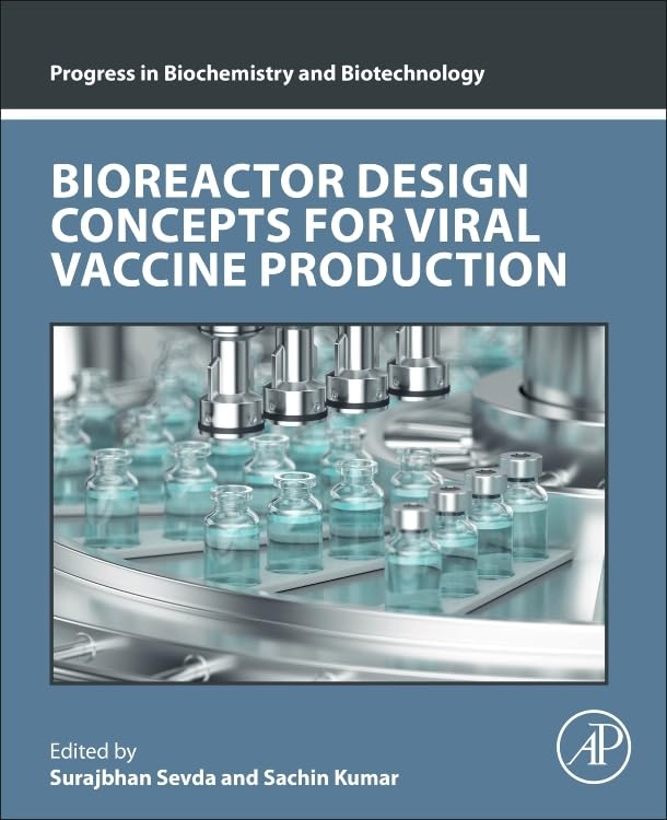 Bioreactor Design Concepts for Viral Vaccine Production (Progress in Biochemistry and Biotechnology)