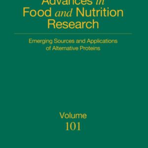 Emerging Sources and Applications of Alternative Proteins (Volume 101) (Advances in Food and Nutrition Research