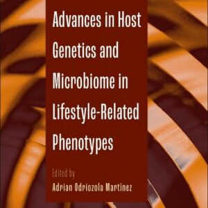 Advances in Host Genetics and microbiome in lifestyle-related phenotypes (Volume 111) (Advances in Genetics