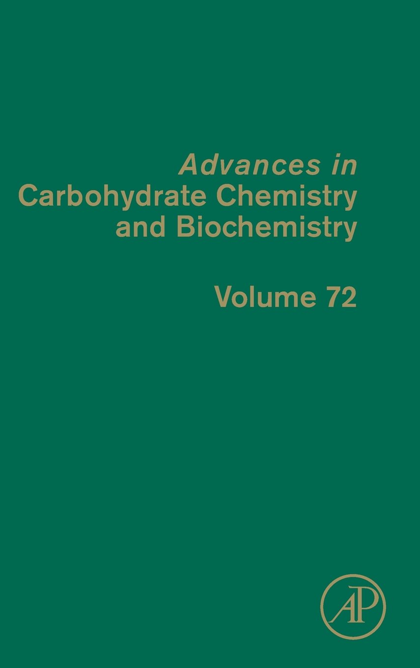Advances in Carbohydrate Chemistry and Biochemistry (Volume 72)