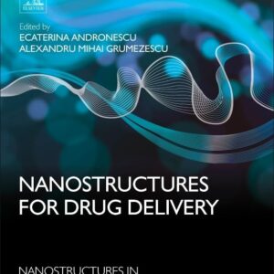 Nanostructures for Drug Delivery (Nanostructures in Therapeutic Medicine)