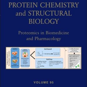 Proteomics in Biomedicine and Pharmacology (Volume 95) (Advances in Protein Chemistry and Structural Biology
