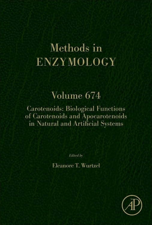 Carotenoids: Biological Functions of Carotenoids and Apocarotenoids in Natural and Artificial Systems (Volume 674) (Methods in Enzymology