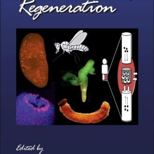 Mechanisms of Regeneration (Volume 108) (Current Topics in Developmental Biology