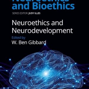 Neuroethics and Neurodevelopment (Volume 6) (Developments in Neuroethics and Bioethics