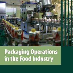 Packaging Operations in the Food Industry: Unit Operations and Processing Equipment in the Food Industry