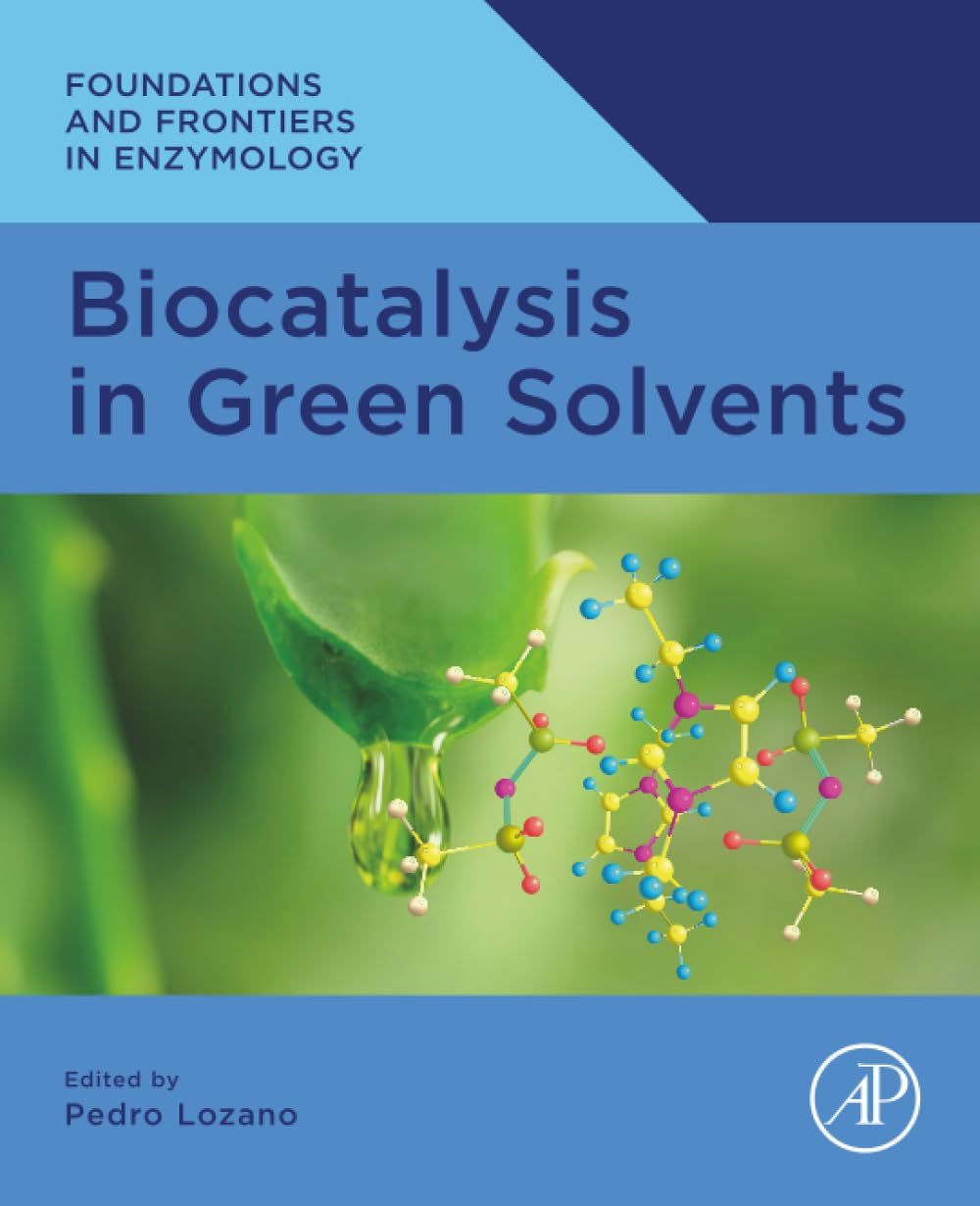 Biocatalysis in Green Solvents (Foundations and Frontiers in Enzymology)