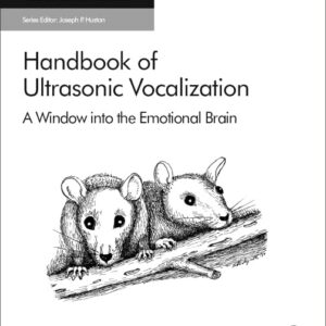 Handbook of Ultrasonic Vocalization: A Window into the Emotional Brain (Volume 25) (Handbook of Behavioral Neuroscience