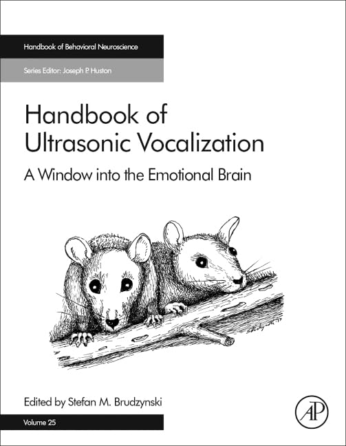 Handbook of Ultrasonic Vocalization: A Window into the Emotional Brain (Volume 25) (Handbook of Behavioral Neuroscience