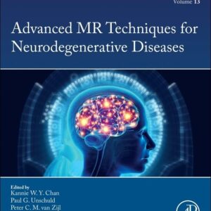 Advanced MR Techniques for Neurodegenerative Diseases (Volume 13) (Advances in Magnetic Resonance Technology and Applications