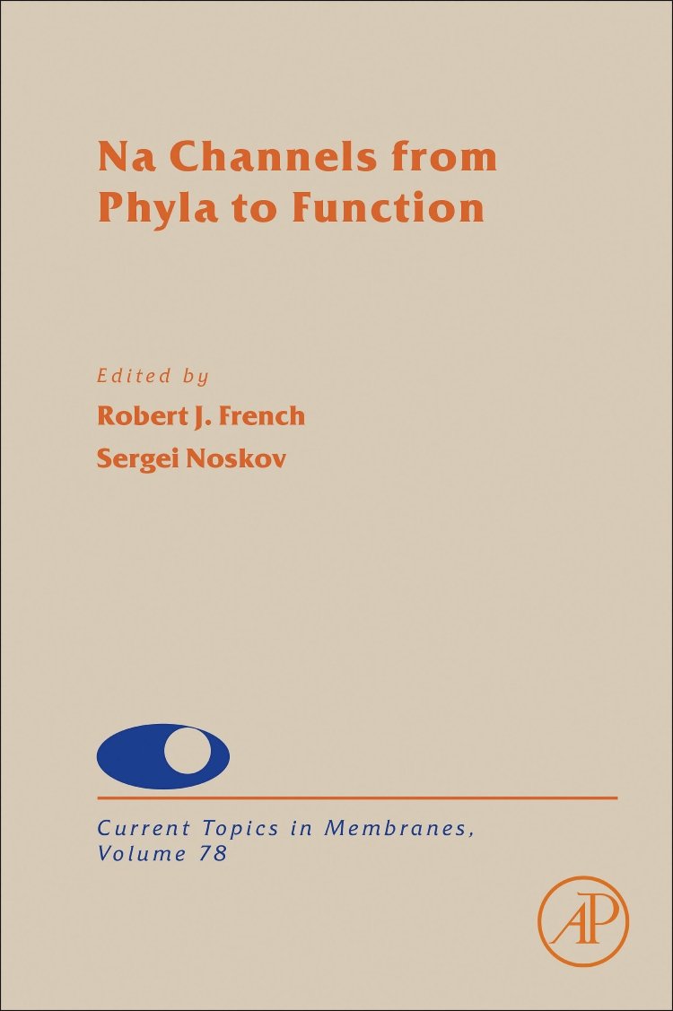 Na Channels from Phyla to Function (Volume 78) (Current Topics in Membranes