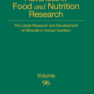 The Latest Research and Development of Minerals in Human Nutrition (Volume 96) (Advances in Food and Nutrition Research