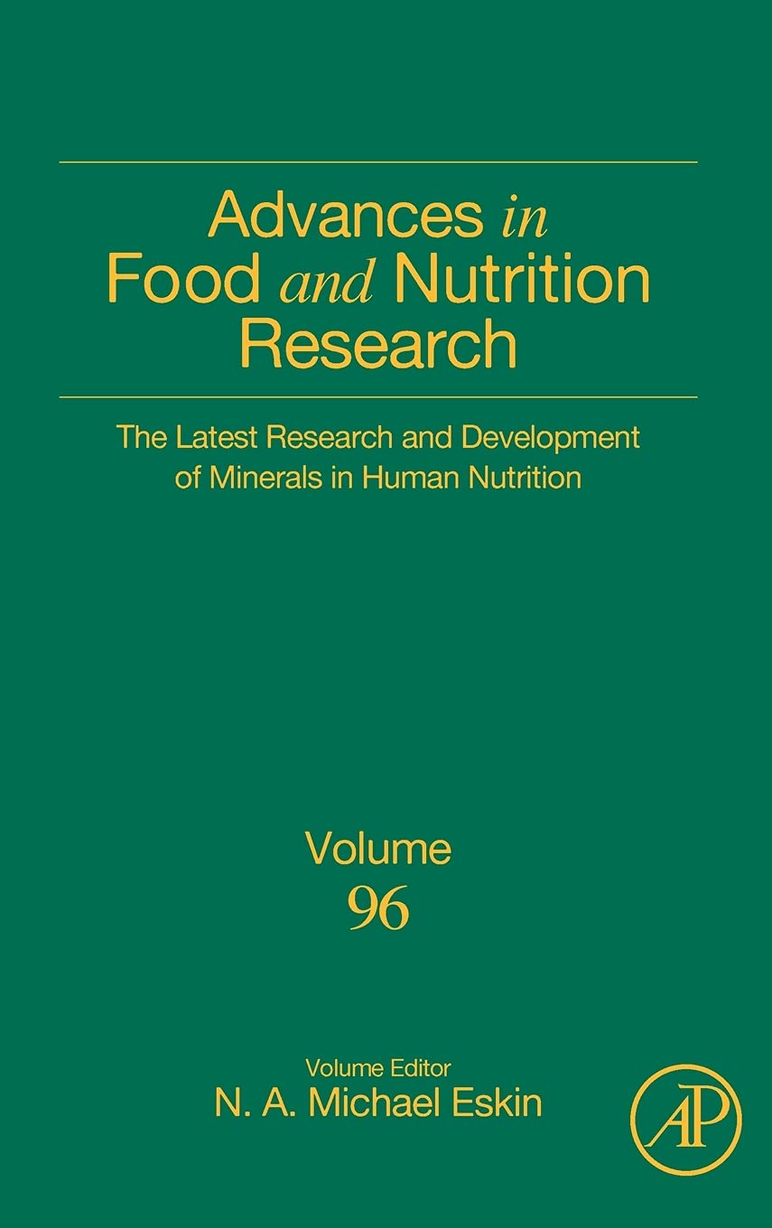 The Latest Research and Development of Minerals in Human Nutrition (Volume 96) (Advances in Food and Nutrition Research
