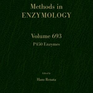P450 Enzymes (Volume 693) (Methods in Enzymology