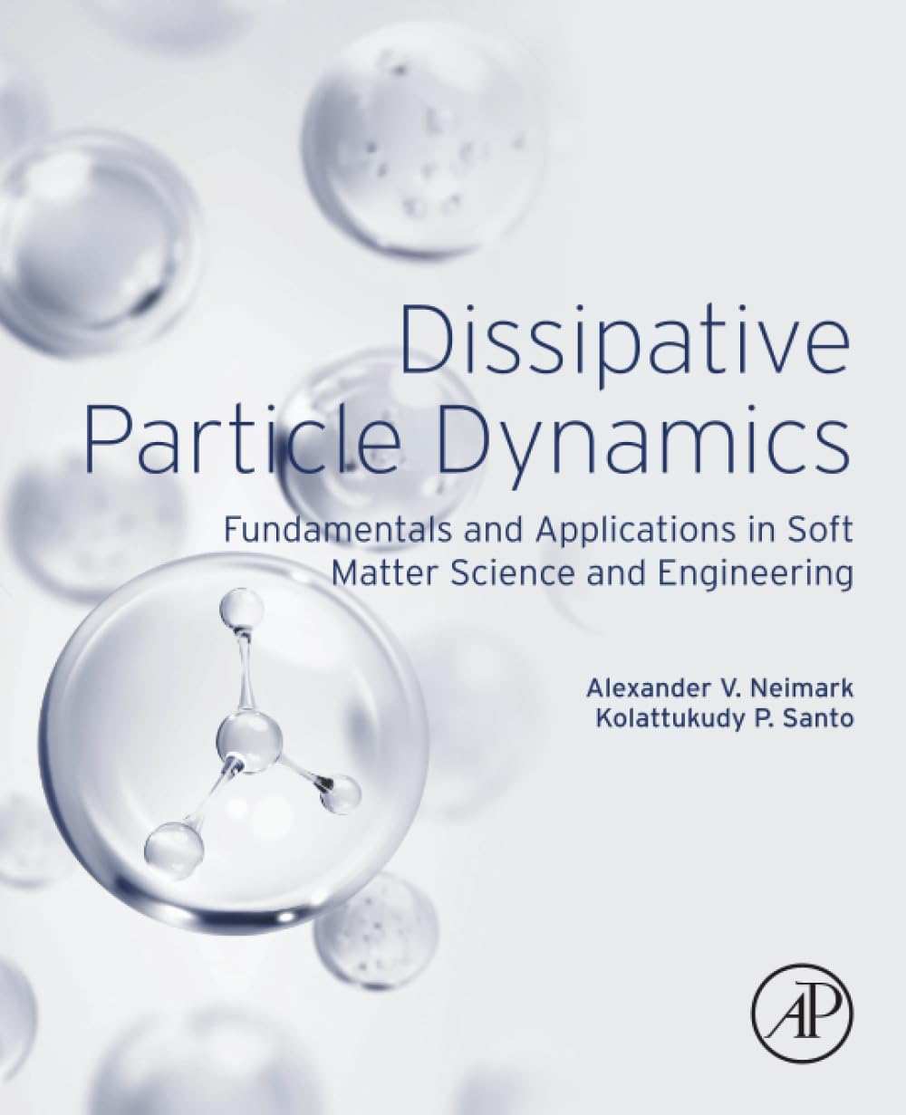 Dissipative Particle Dynamics: Fundamentals and Applications in Soft Matter Science and Engineering