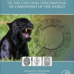 The Biology and Identification of the Coccidia (Apicomplexa) of Carnivores of the World